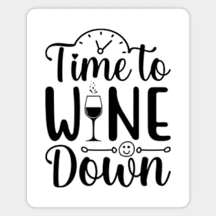 Time To Wine Down Magnet